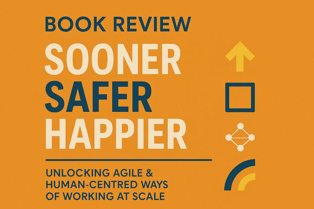 Redefining Agility - A Strategic Review of Sooner Safer Happier